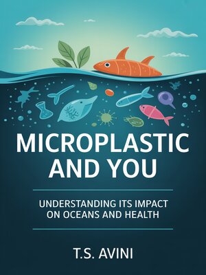 cover image of Microplastic and You